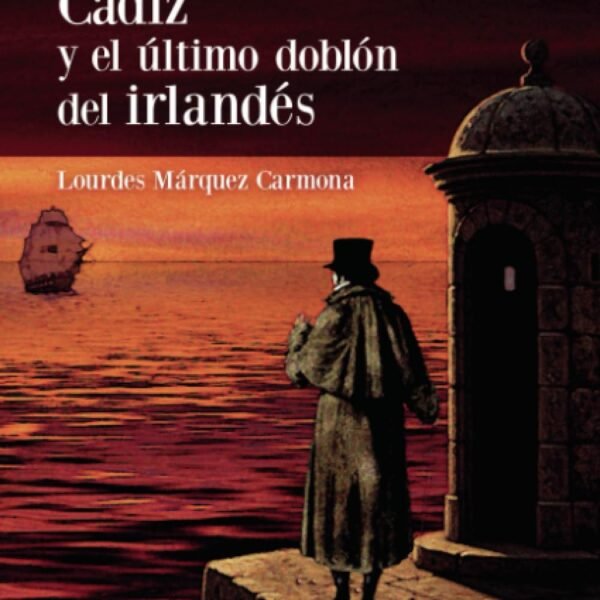 Libro Cádiz y el último doblón del irlandés