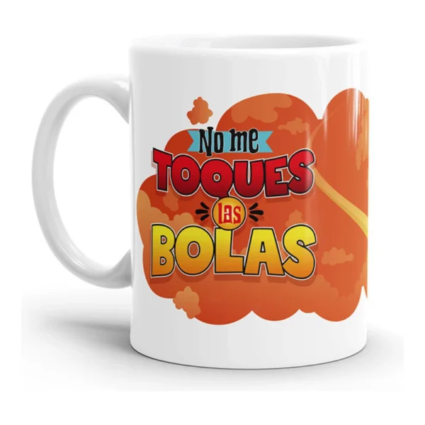 Taza Puterful No Me Toques Las Bolas